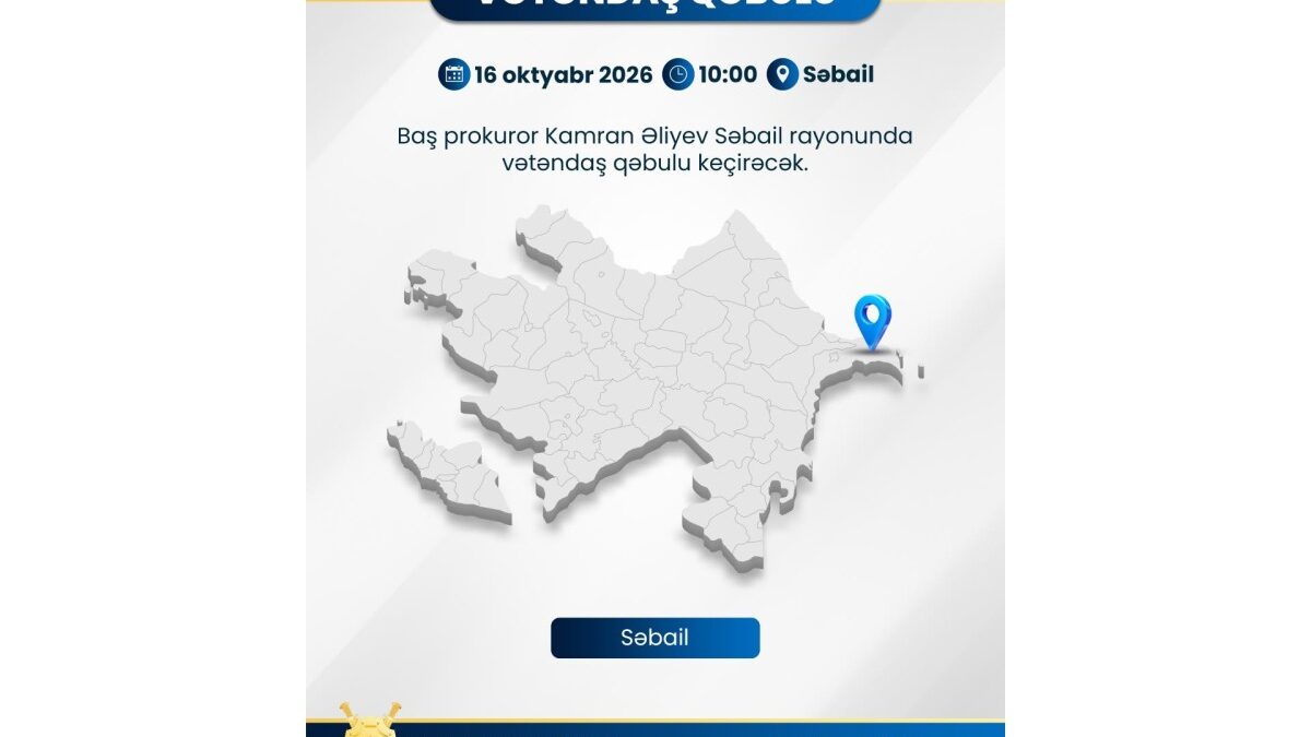 Le procureur général recevra les citoyens dans le district de Sabail